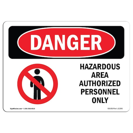 Signmission Safety Sign, OSHA Danger, 5" Height, 7" Width, Hazardous Area Authorized Personnel Only, Landscape OS-DS-D-57-L-1306